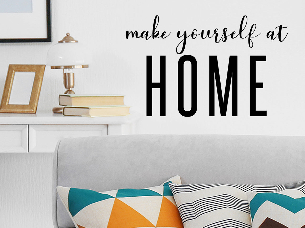 Make Yourself At Home, Living Room Wall Decal, Family Room Wall Decal, Vinyl Wall Decal