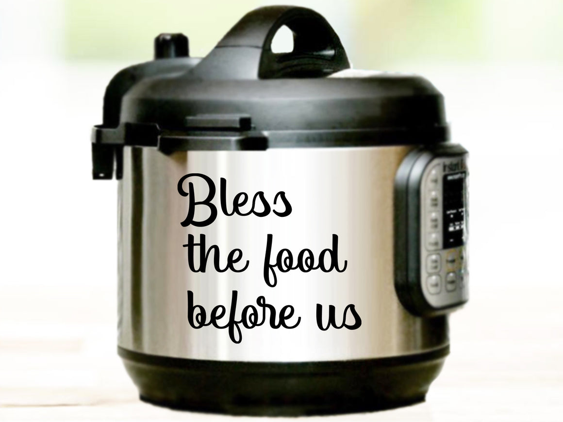 Bless The Food Before Us, Instant Pot Decal, Vinyl Decal, Vinyl Decal For Instant Pot