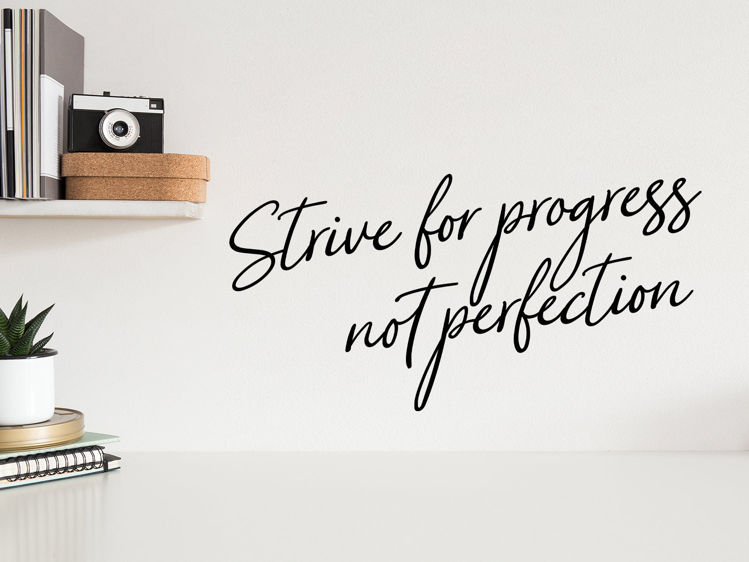 strive for progress not perfection