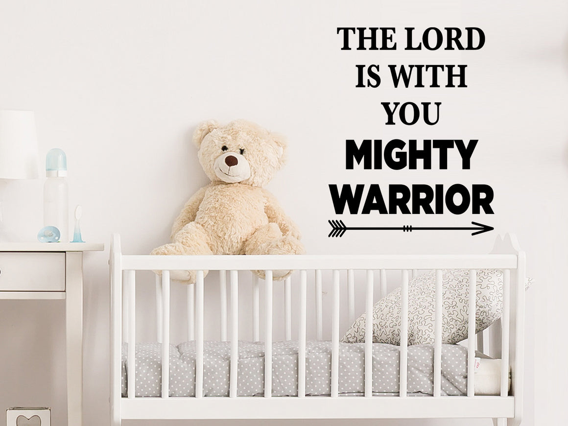 The Lord Is With You Mighty Warrior, Kids Room Wall Decal, Nursery Wall Decal, Vinyl Wall Decal, Bible Verse Wall Decal 