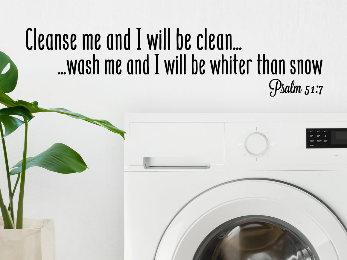 Cleanse me and I will be clean wash me and I will be whiter than snow, laundry room wall decal, vinyl wall decal, bible verse wall decal