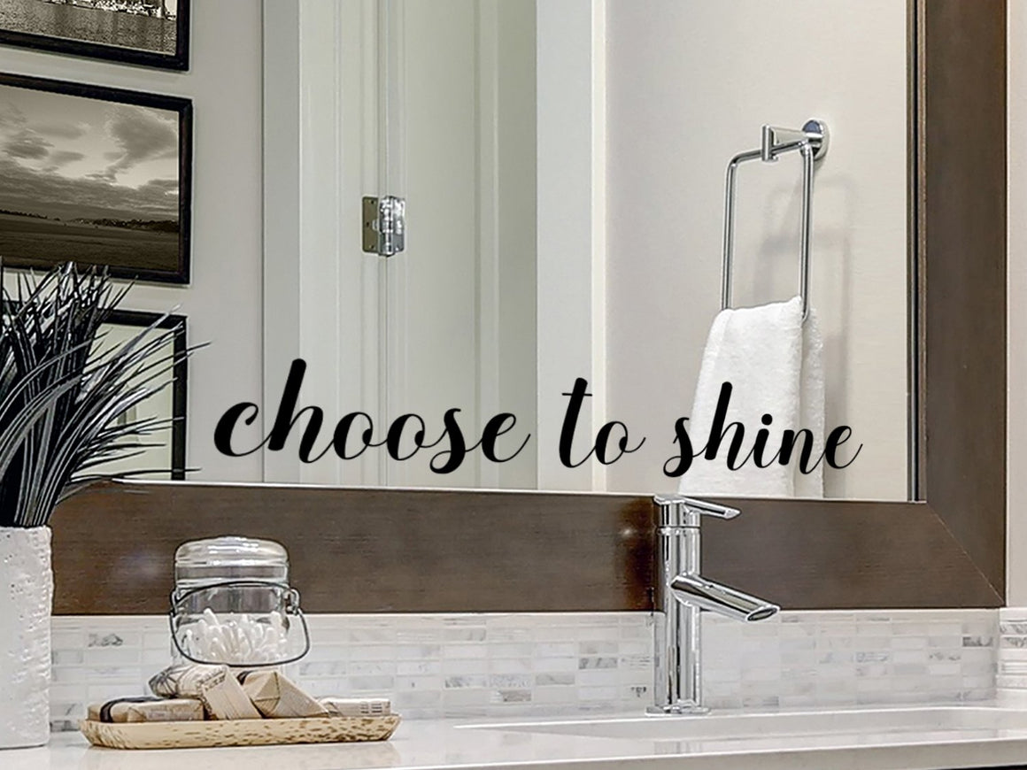 Wall decal for bathroom that says ‘choose to shine’ on a bathroom wall.
