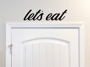 Let's Eat, Kitchen Wall Decal, Dining Room Wall Decal, Vinyl Wall Decal, Pantry Wall Decal, Pantry Door Decal