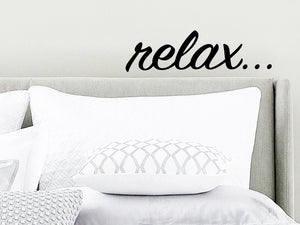 Relax, Bedroom Wall Decal, Master Bedroom Wall Decal, Vinyl Wall Decal, Bathroom Wall Decal