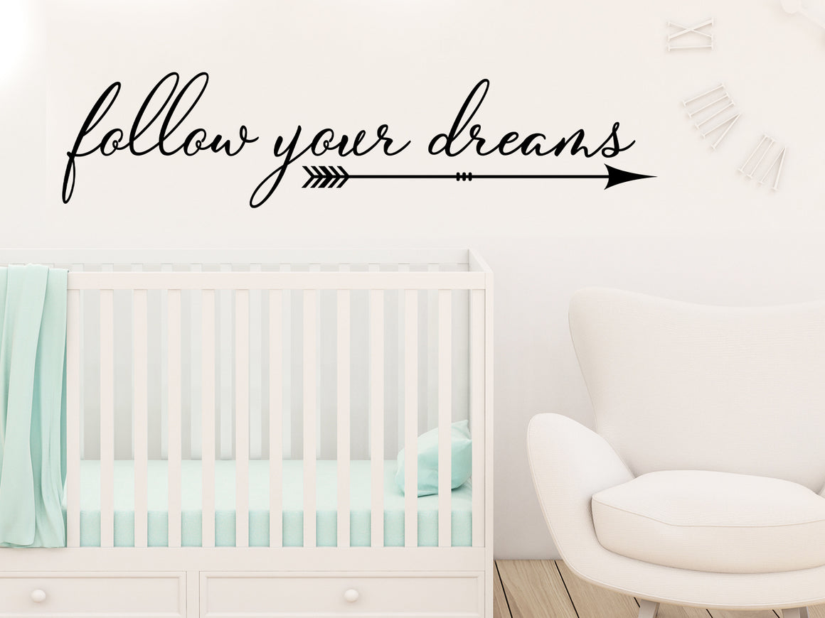Follow Your Dreams Cursive | Wall Decal For Kids