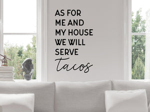 As For Me And My House We Will Serve Tacos, Vinyl Wall Decal, Wall Sticker, Kitchen Wall Decal, Living Room Wall Decal, Funny Wall Decal 