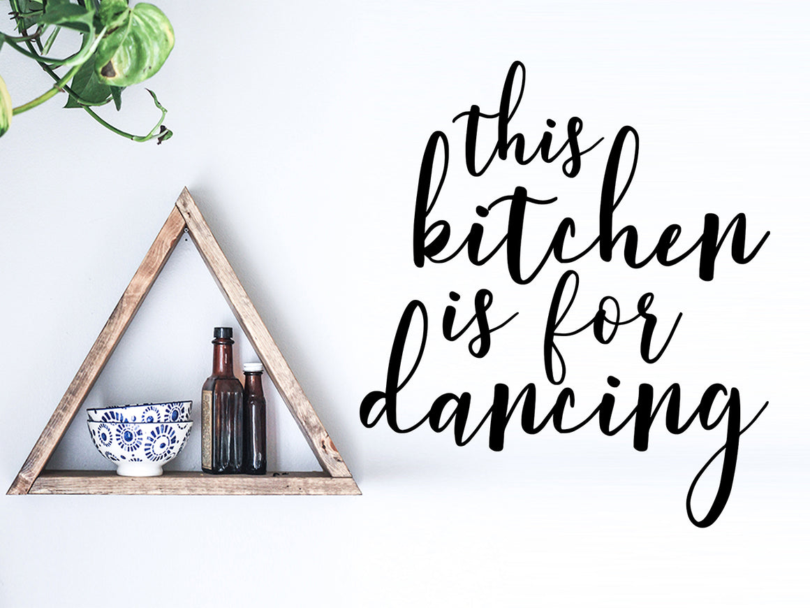 This Kitchen Is For Dancing, Kitchen Wall Decal, Vinyl Wall Decal, Pantry Wall Decal, Pantry Door Decal
