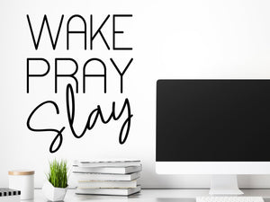Wake Pray Slay, Home Office Wall Decal, Office Wall Decal, Vinyl Wall Decal, Motivational Quote Wall Decal