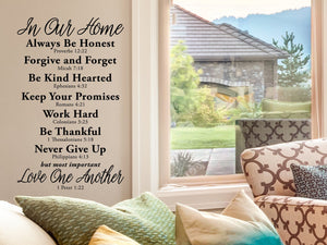 In Our Home Always Be Honest Forgive And Forget Be Kind Hearted Keep Your Promises Work Hard Be Thankful Never Give Up Love One Another, Living Room Wall Decal, Family Room Wall Decal, Vinyl Wall Decal