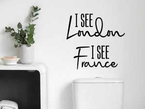 Wall decals for the bathroom that say 'I See London I See France' on a bathroom wall
