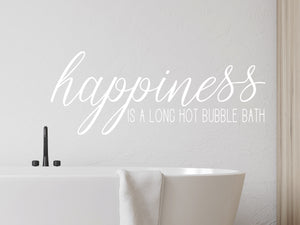 Happiness Is A Long Hot Bubble Bath | Bathroom Wall Decal