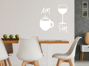 AM Coffee PM Wine | Kitchen Wall Decal