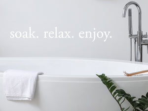Soak Relax Enjoy Print | Bathroom Wall Decal
