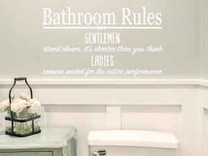 Bathroom Rules | Gentlemen Stand Closer | Ladies Remain Seated