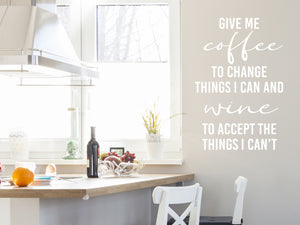 Lord Give Me Coffee To Change The Things I Can Change And Wine To Accept | Kitchen Wall Decal