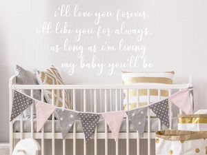 I'll Love You Forever I'll Like You For Always Cursive | Kid's Room Wall Decal