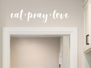 Eat Pray Love | Kitchen Wall Decal