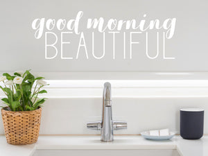 Good Morning Beautiful | Bathroom Mirror Decal