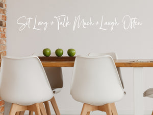 Sit Long Talk Much Laugh Often Script | Kitchen Wall Decal