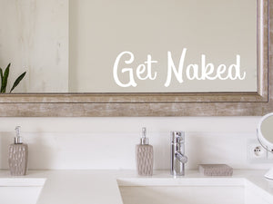 Get Naked Script | Bathroom Wall Decal