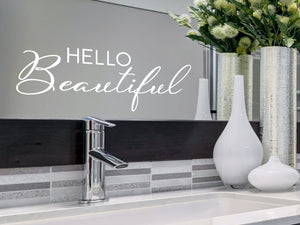 Hello Beautiful Cursive | Bathroom Mirror Decal