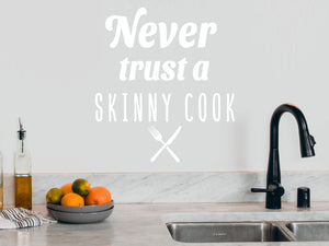 Never Trust A Skinny Cook Bold | Kitchen Wall Decal