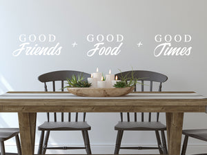 Good Friends Good Food Good Times | Kitchen Wall Decal