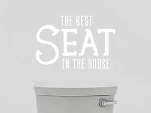 The Best Seat In The House | Bathroom Wall Decal