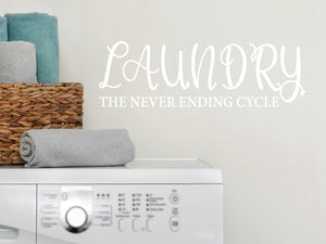 Laundry The Never Ending Cycle | Laundry Room Wall Decal