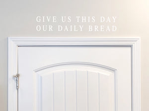 Give Us This Day Our Daily Bread | Kitchen Wall Decal