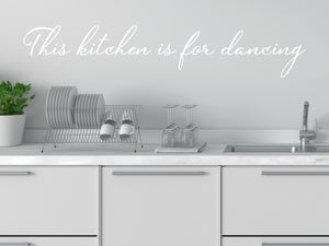 This Kitchen Is For Dancing Cursive | Kitchen Wall Decal