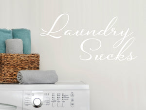 Laundry Sucks Script | Laundry Room Wall Decal