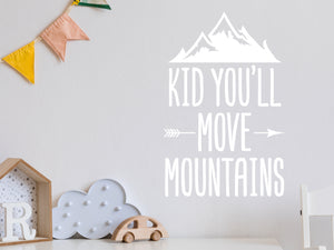 Kid You'll Move Mountains Print | Wall Decal For Kids