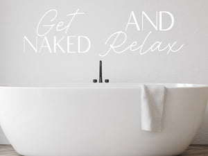 Get Naked and Relax | Bathroom Wall Decal