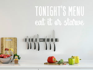 Tonight's Menu Eat It Or Starve | Kitchen Wall Decal