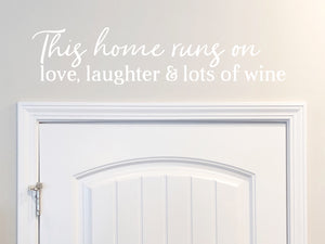 This House Runs On Love Laughter And Lots Of Wine Script | Kitchen Wall Decal