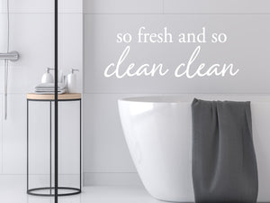 So Fresh And So Clean Clean Modern | Bathroom Wall Decal