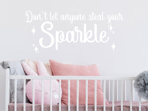 Don't Let Anyone Steal Your Sparkle | Wall Decal For Kids
