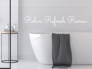 Relax Refresh Renew Modern | Bathroom Wall Decal