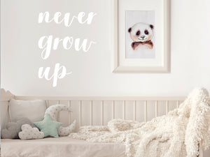 Never Grow Up | Wall Decal For Kids