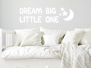 Dream Big Little One Print | Wall Decal For Kids