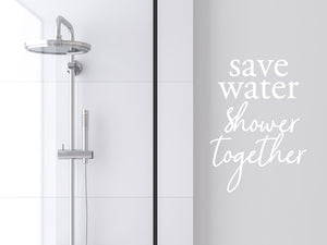 Save Water Shower Together Stack | Bathroom Wall Decal