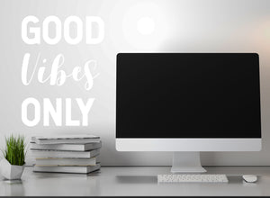 Good Vibes Only | Office Wall Decal