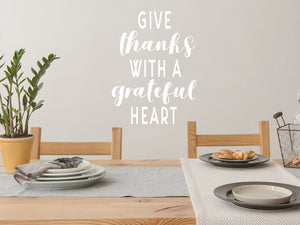Give Thanks With A Grateful Heart | Kitchen Wall Decal