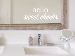Hello Sweet Cheeks Bold | Bathroom Mirror Decal