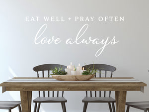Eat Well Pray Often Love Always Print | Kitchen Wall Decal