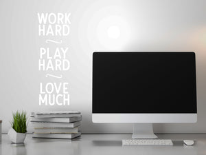 Work Hard Play Hard Love Much | Office Wall Decal