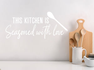 This Kitchen Is Seasoned With Love Script | Kitchen Wall Decal