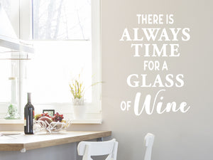 There Is Always Time For A Glass Of Wine | Kitchen Wall Decal