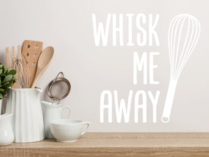 Whisk Me Away | Kitchen Wall Decal